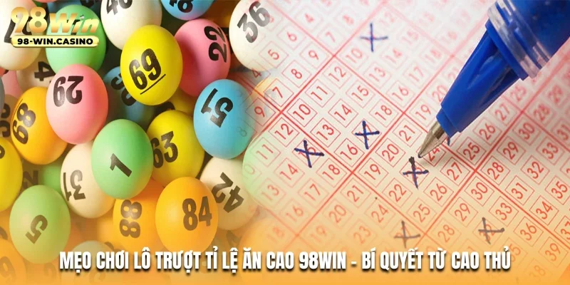 meo-choi-lo-truot-ti-le-an-cao-98win-bi-quyet-tu-cao-thu